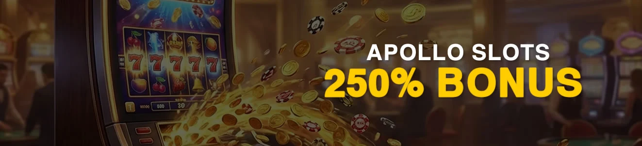 Apollo Slots 250% welcome bonus